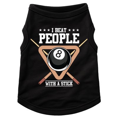 I Beat People With A Stick Eight Ball Billiards Pool Player Cool Gift Doggie Tank
