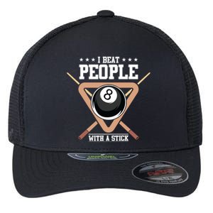 I Beat People With A Stick Eight Ball Billiards Pool Player Cool Gift Flexfit Unipanel Trucker Cap