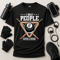 I Beat People With A Stick Eight Ball Billiards Pool Player Cool Gift Cooling Performance Crew T-Shirt