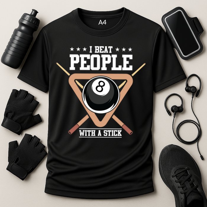 I Beat People With A Stick Eight Ball Billiards Pool Player Cool Gift Cooling Performance Crew T-Shirt
