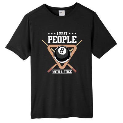 I Beat People With A Stick Eight Ball Billiards Pool Player Cool Gift Tall Fusion ChromaSoft Performance T-Shirt