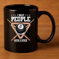 I Beat People With A Stick Eight Ball Billiards Pool Player Cool Gift 11oz C Handle Ceramic Mug