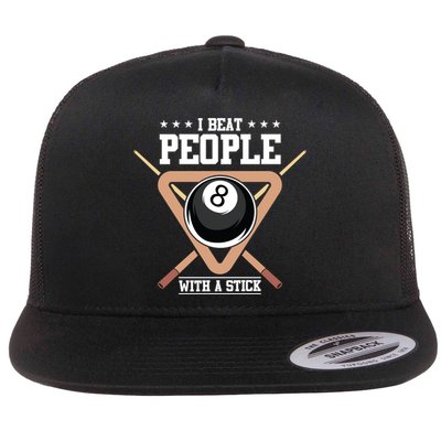 I Beat People With A Stick Eight Ball Billiards Pool Player Cool Gift Flatbill Hat