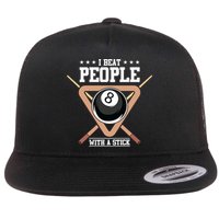 I Beat People With A Stick Eight Ball Billiards Pool Player Cool Gift Flat Bill Trucker Hat