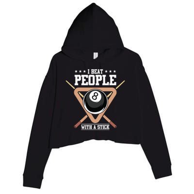 I Beat People With A Stick Eight Ball Billiards Pool Player Cool Gift Crop Fleece Hoodie