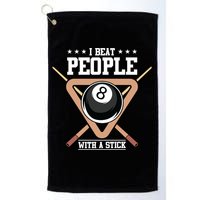 I Beat People With A Stick Eight Ball Billiards Pool Player Cool Gift Golf Towel