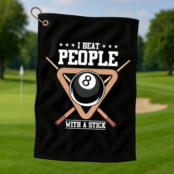 I Beat People With A Stick Eight Ball Billiards Pool Player Cool Gift Golf Towel