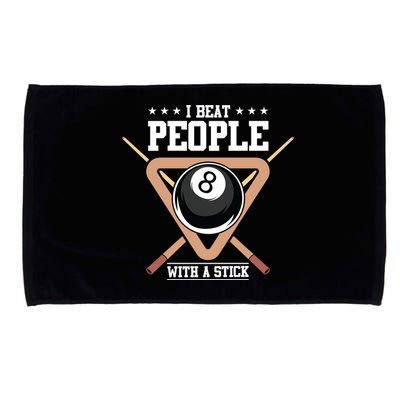 I Beat People With A Stick Eight Ball Billiards Pool Player Cool Gift Microfiber Hand Towel