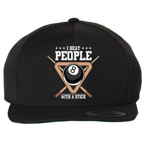 I Beat People With A Stick Eight Ball Billiards Pool Player Cool Gift Wool Snapback Cap