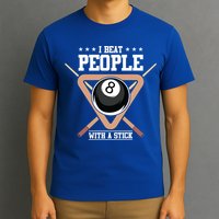 I Beat People With A Stick Eight Ball Billiards Pool Player Cool Gift T-Shirt