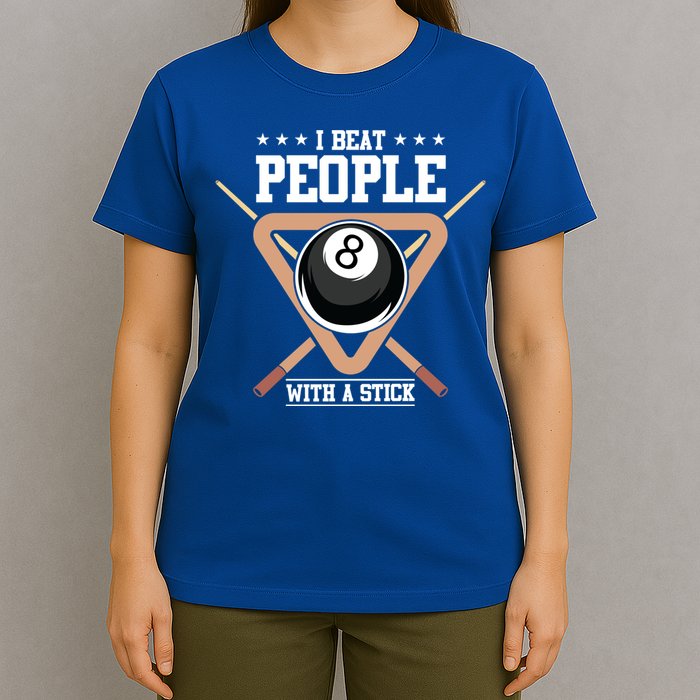 I Beat People With A Stick Eight Ball Billiards Pool Player Cool Gift T-Shirt