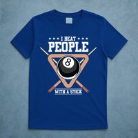 I Beat People With A Stick Eight Ball Billiards Pool Player Cool Gift T-Shirt
