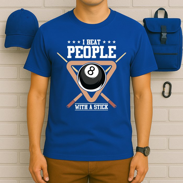 I Beat People With A Stick Eight Ball Billiards Pool Player Cool Gift T-Shirt