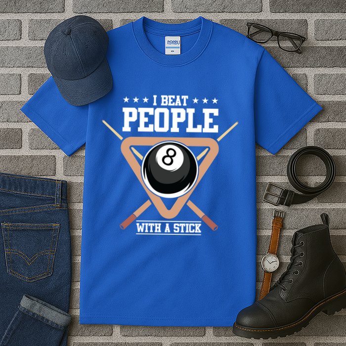 I Beat People With A Stick Eight Ball Billiards Pool Player Cool Gift Tall T-Shirt