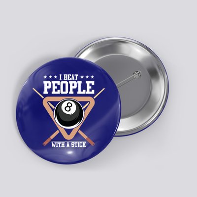 I Beat People With A Stick Eight Ball Billiards Pool Player Cool Gift Button