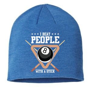 I Beat People With A Stick Eight Ball Billiards Pool Player Cool Gift Sustainable Beanie