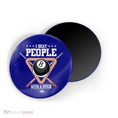 I Beat People With A Stick Eight Ball Billiards Pool Player Cool Gift Magnet