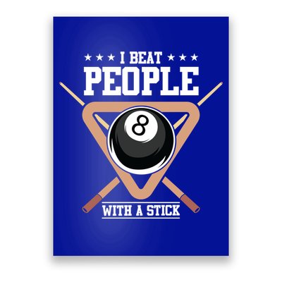 I Beat People With A Stick Eight Ball Billiards Pool Player Cool Gift Poster