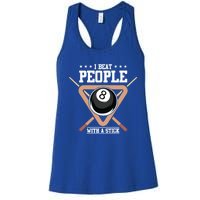 I Beat People With A Stick Eight Ball Billiards Pool Player Cool Gift Women's Racerback Tank