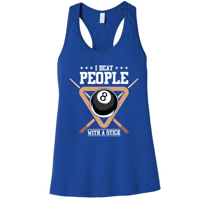 I Beat People With A Stick Eight Ball Billiards Pool Player Cool Gift Women's Racerback Tank