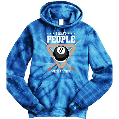 I Beat People With A Stick Eight Ball Billiards Pool Player Cool Gift Tie Dye Hoodie