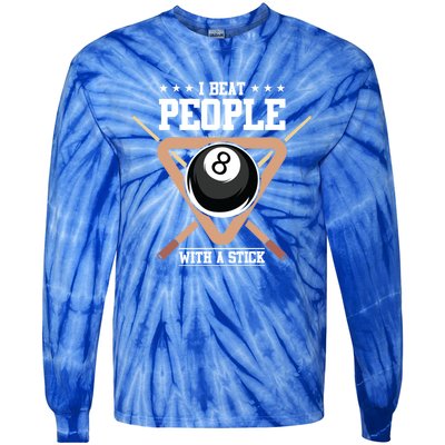 I Beat People With A Stick Eight Ball Billiards Pool Player Cool Gift Tie-Dye Long Sleeve Shirt