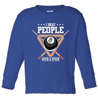 I Beat People With A Stick Eight Ball Billiards Pool Player Cool Gift Toddler Long Sleeve Shirt