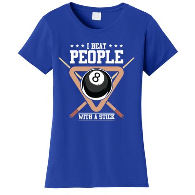 I Beat People With A Stick Eight Ball Billiards Pool Player Cool Gift Women's T-Shirt