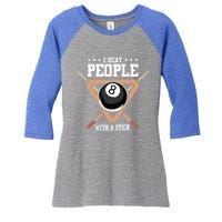 I Beat People With A Stick Eight Ball Billiards Pool Player Cool Gift Women's Tri-Blend 3/4-Sleeve Raglan Shirt