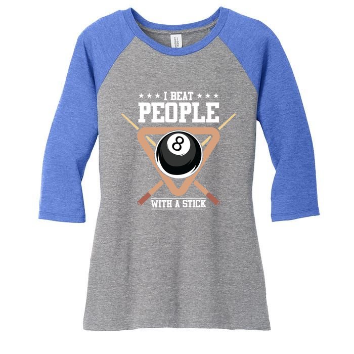 I Beat People With A Stick Eight Ball Billiards Pool Player Cool Gift Women's Tri-Blend 3/4-Sleeve Raglan Shirt