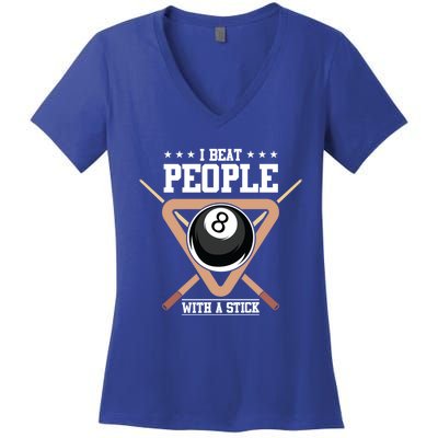 I Beat People With A Stick Eight Ball Billiards Pool Player Cool Gift Women's V-Neck T-Shirt