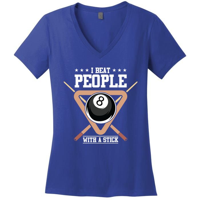 I Beat People With A Stick Eight Ball Billiards Pool Player Cool Gift Women's V-Neck T-Shirt