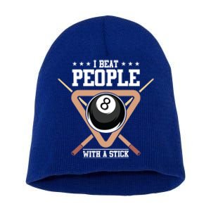 I Beat People With A Stick Eight Ball Billiards Pool Player Cool Gift Short Acrylic Beanie