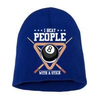 I Beat People With A Stick Eight Ball Billiards Pool Player Cool Gift Short Acrylic Beanie