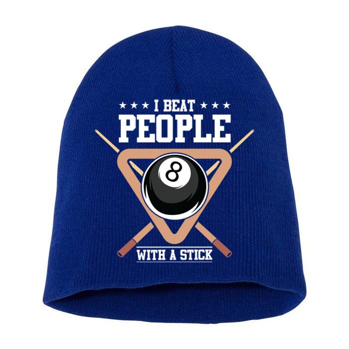 I Beat People With A Stick Eight Ball Billiards Pool Player Cool Gift Short Acrylic Beanie