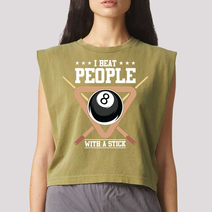 I Beat People With A Stick Eight Ball Billiards Pool Player Cool Gift Garment-Dyed Women's Muscle Tee