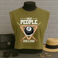 I Beat People With A Stick Eight Ball Billiards Pool Player Cool Gift Garment-Dyed Women's Muscle Tee