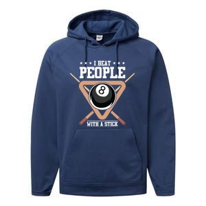 I Beat People With A Stick Eight Ball Billiards Pool Player Cool Gift Performance Fleece Hoodie