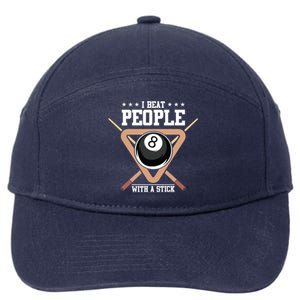 I Beat People With A Stick Eight Ball Billiards Pool Player Cool Gift 7-Panel Snapback Hat