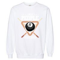 I Beat People With A Stick Eight Ball Billiards Pool Player Cool Gift Garment-Dyed Sweatshirt