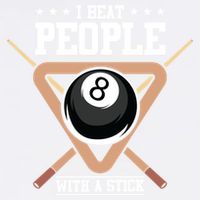 I Beat People With A Stick Eight Ball Billiards Pool Player Cool Gift Garment-Dyed Sweatshirt