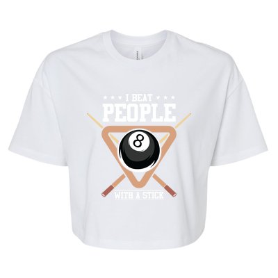 I Beat People With A Stick Eight Ball Billiards Pool Player Cool Gift Bella+Canvas Jersey Crop Tee