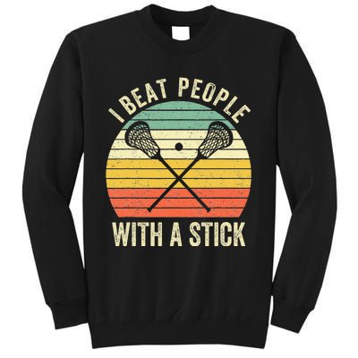 I Beat People With A Stick Funny Lacrosse Player Sweatshirt