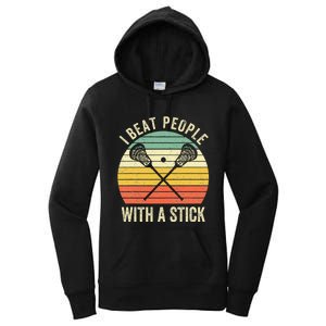 I Beat People With A Stick Funny Lacrosse Player Women's Pullover Hoodie