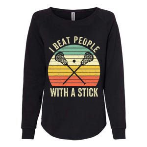 I Beat People With A Stick Funny Lacrosse Player Womens California Wash Sweatshirt