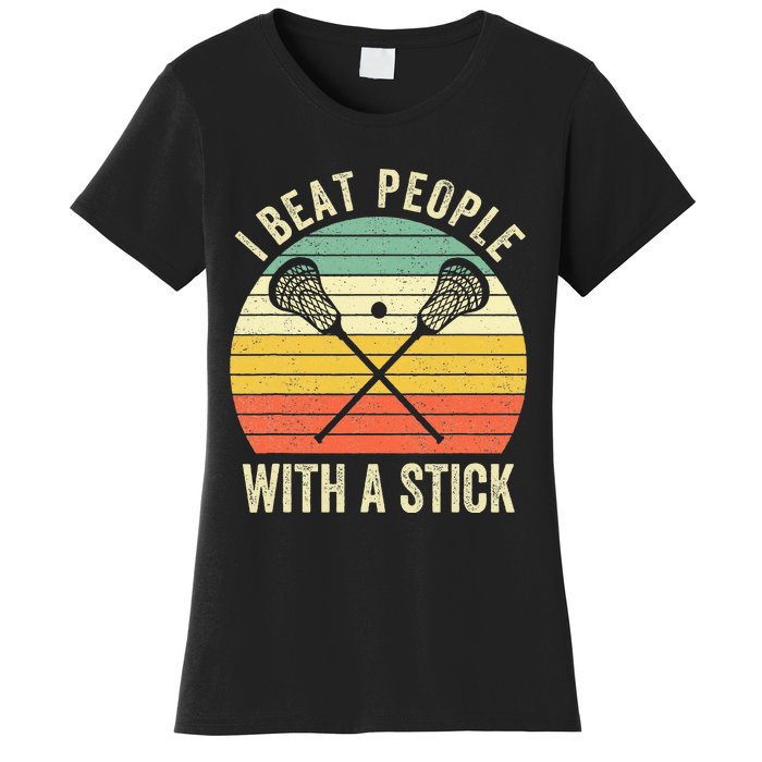 I Beat People With A Stick Funny Lacrosse Player Women's T-Shirt