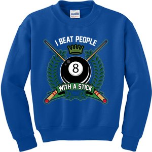 I Beat People With A Stick Pool Player Cue Billiards Gift Kids Sweatshirt