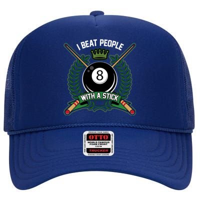 I Beat People With A Stick Pool Player Cue Billiards Gift High Crown Mesh Back Trucker Hat