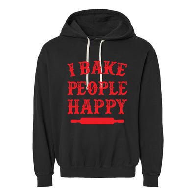 I Bake People Happy Funny Baker Cake Decorator Puns Cute Gift Garment-Dyed Fleece Hoodie