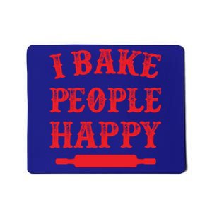 I Bake People Happy Funny Baker Cake Decorator Puns Cute Gift Mousepad